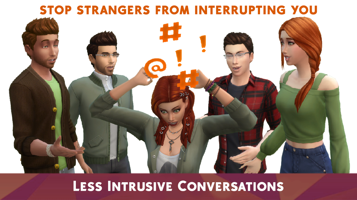 ModTheSims – Less Intrusive Conversations